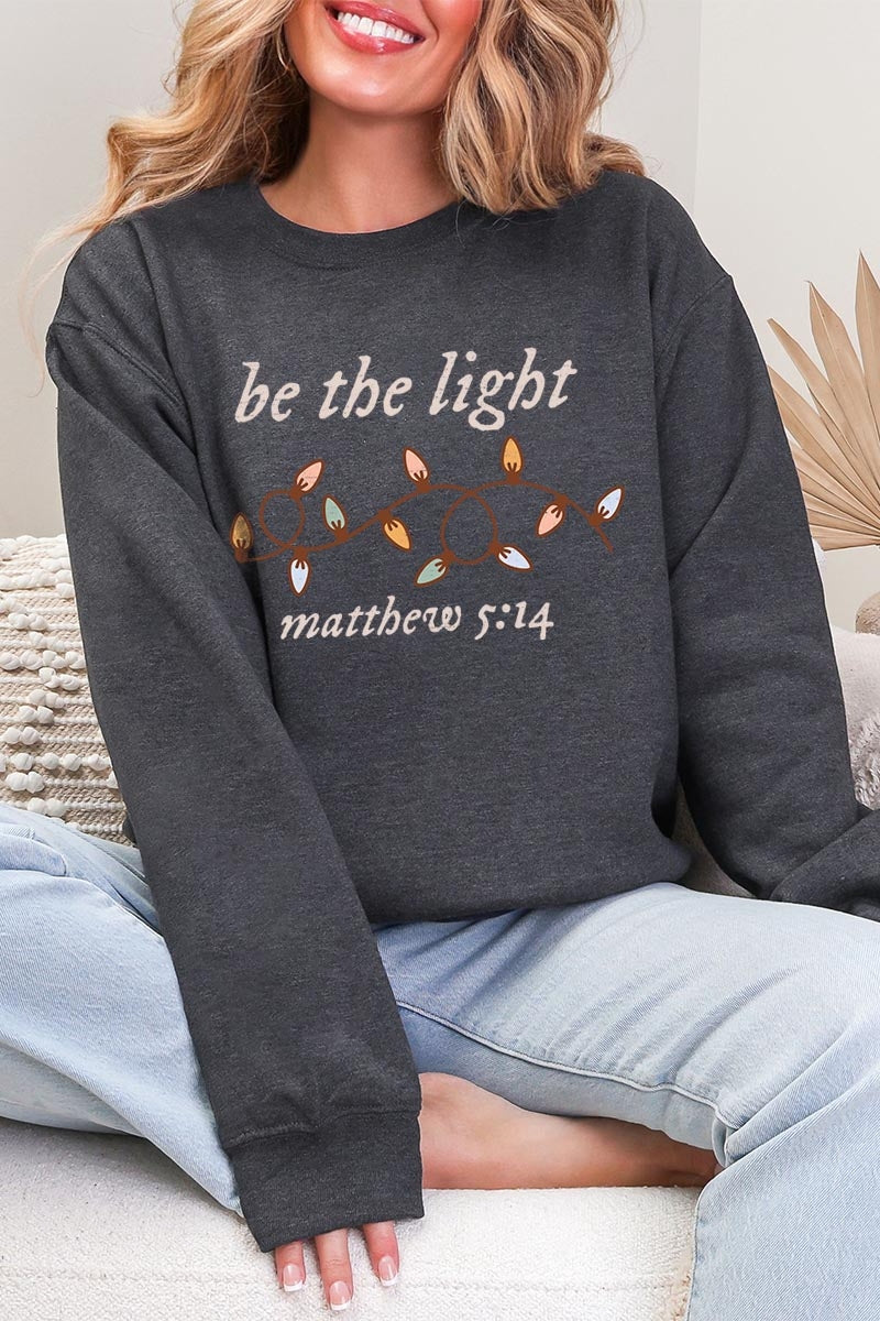 UL190-E3214 Be the Light Christian Graphic Sweatshirt $20