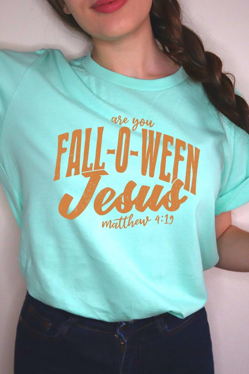 US3001-E3143 Are You Fall O Ween Jesus Graphic Tee $12.5