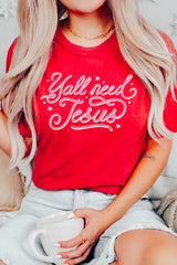 US3001-E3115 Y'all Need Jesus Graphic Tee $12.5
