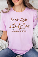 US3001-E3214 Be the Light Christian Graphic Tee $12.5