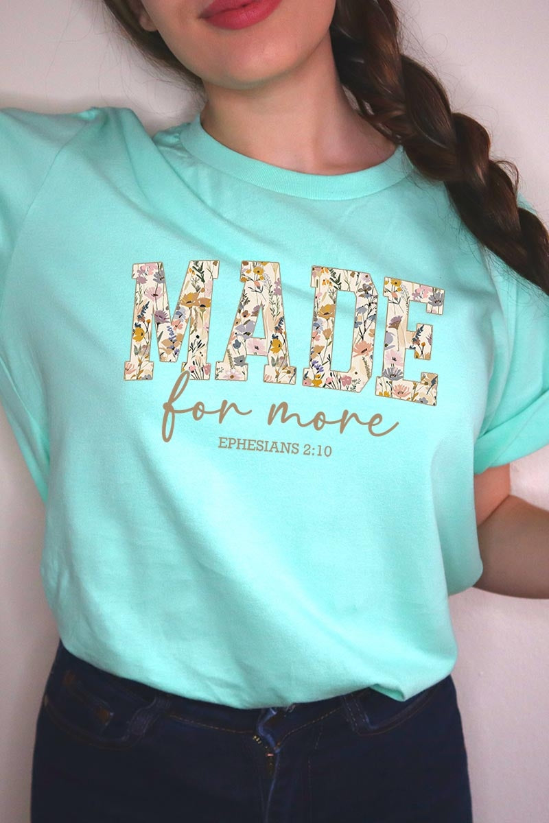 US3001-E3068 Made for More Faith Graphic Tee $12.5