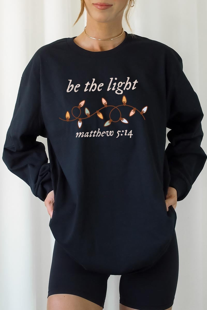 UL240P-E3214 Be the Light Christian Graphic Plus Long Sleeve Tee $17