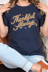 US3001P-E3168 Thankful Always Graphic Plus Tee $16