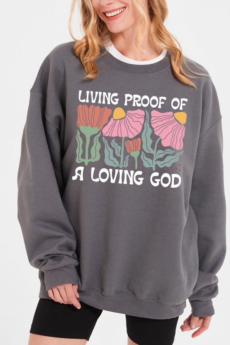 UL180-E3066 Living Proof of a Loving God Graphic Sweatshirt $20