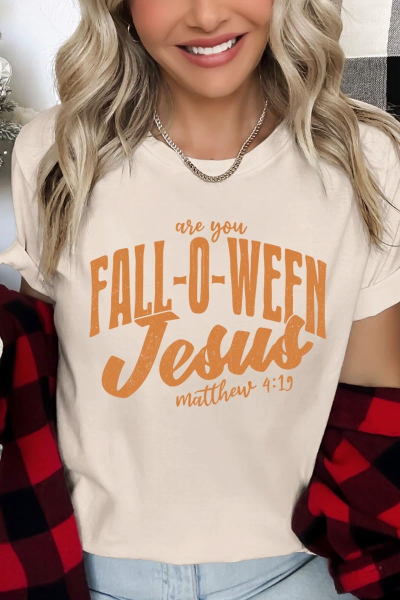 US3001-E3143 Are You Fall O Ween Jesus Graphic Tee $12.5