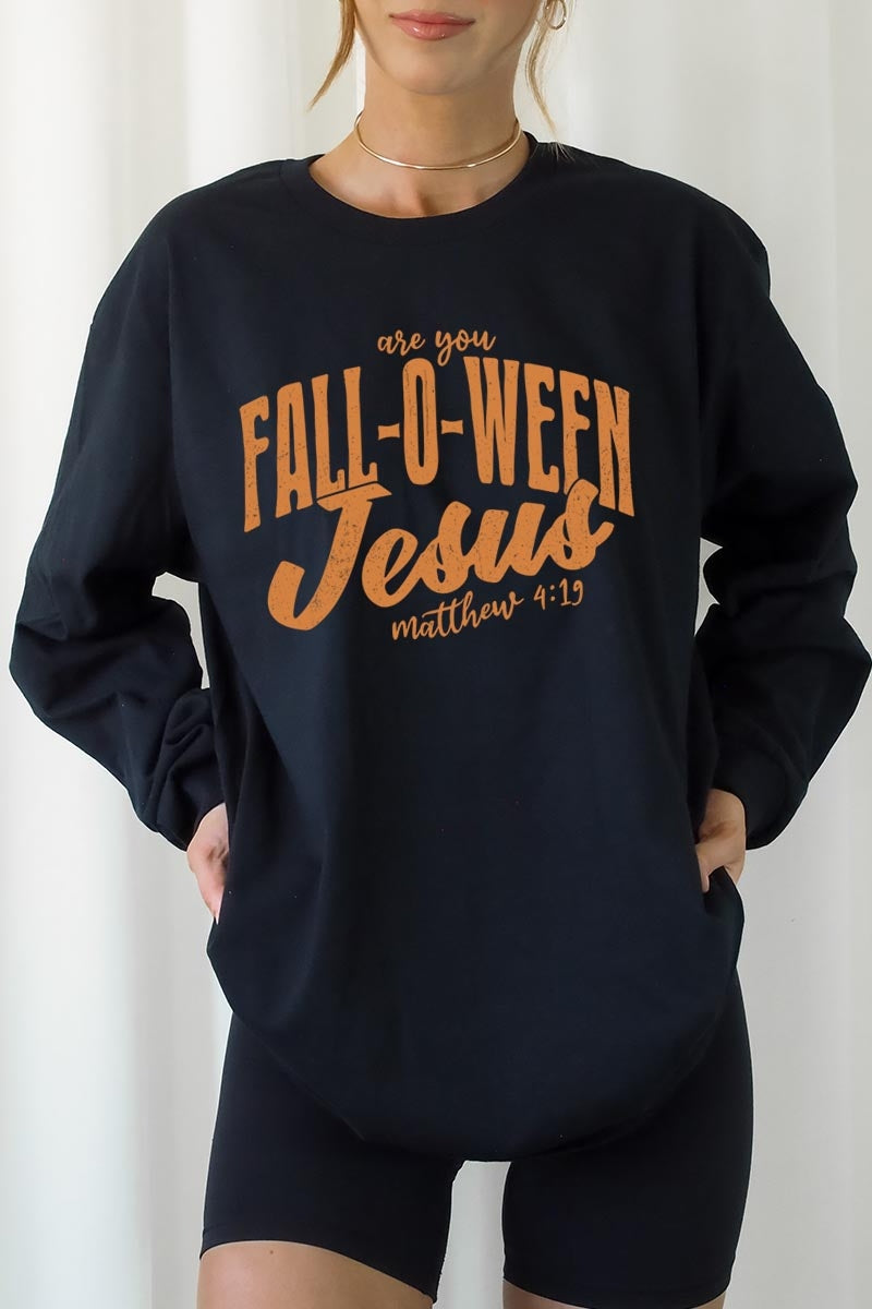 UL240-E3143 Are You Fall O Ween Jesus Graphic Long Sleeve Tee $13.75