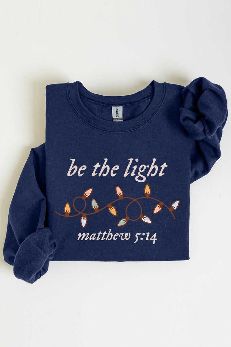 UL180-E3214 Be the Light Christian Graphic Sweatshirt $20