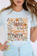 US3001-E3136 Take Me To The Pumpkin Patch Graphic Tee $12.5