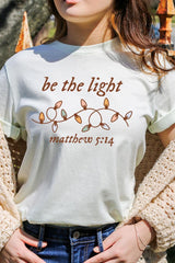 US3001-E3214 Be the Light Christian Graphic Tee $12.5