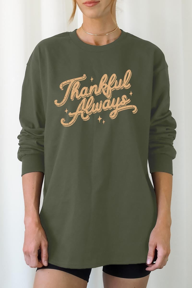 UL240-E3168 Thankful Always Graphic Long Sleeve Tee $13.75