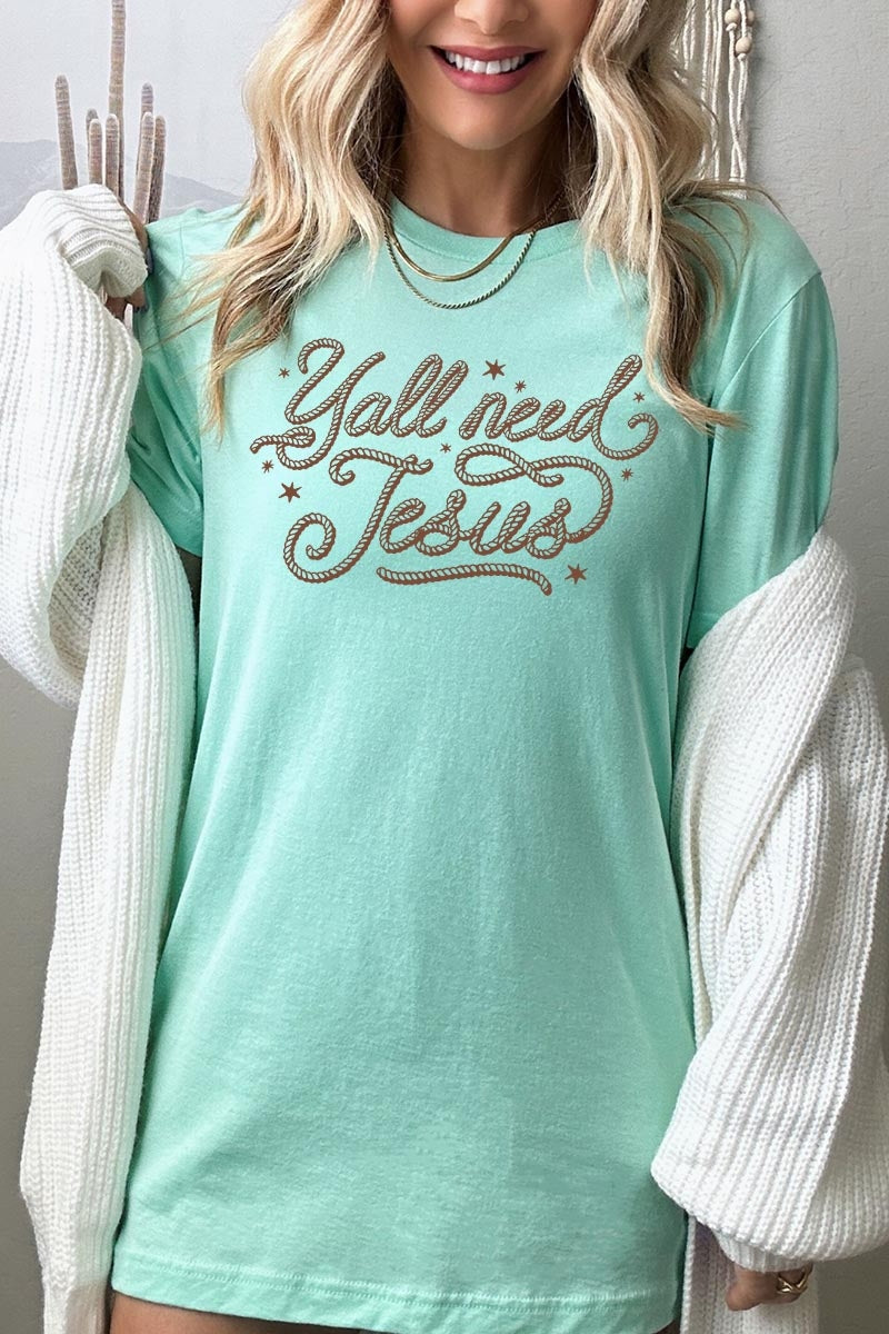 US3001-E3115 Y'all Need Jesus Graphic Tee $12.5