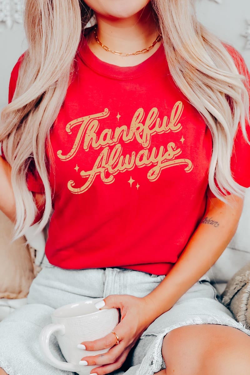 US3001P-E3168 Thankful Always Graphic Plus Tee $16