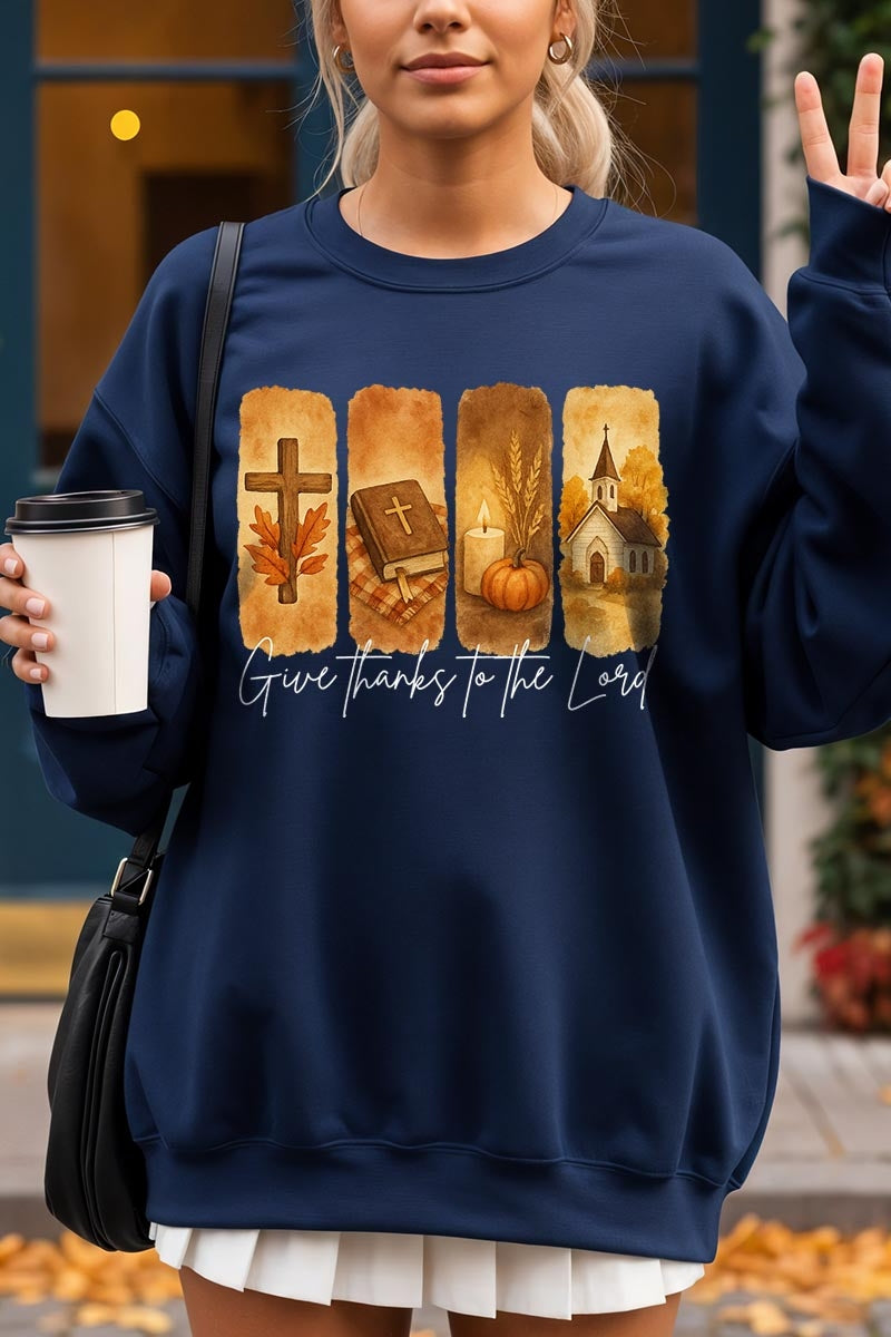 UL180-E3169 Give Thanks To The Lord Graphic Sweatshirt $20