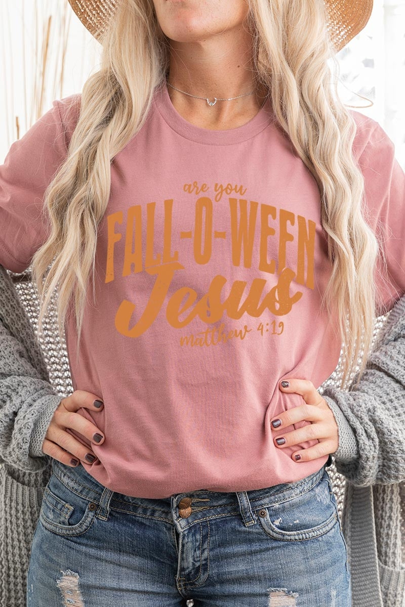 US3001-E3143 Are You Fall O Ween Jesus Graphic Tee $12.5