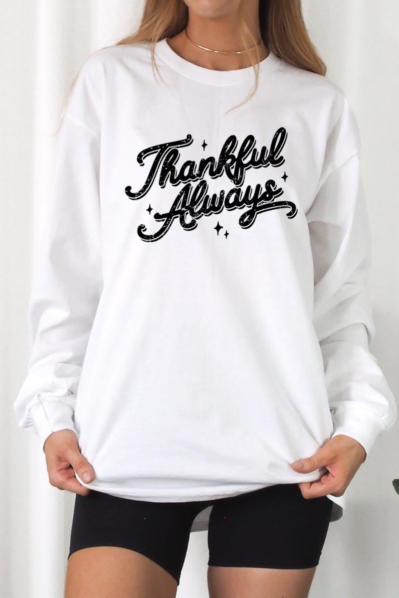 UL240-E3168 Thankful Always Graphic Long Sleeve Tee $13.75