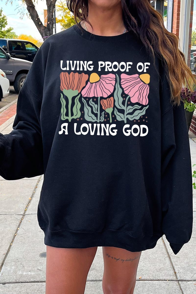 UL180-E3066 Living Proof of a Loving God Graphic Sweatshirt $20