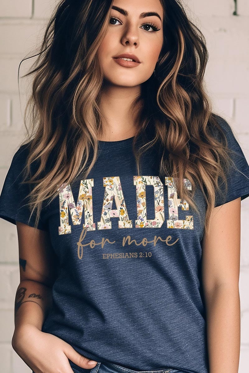 US3001-E3068 Made for More Faith Graphic Tee $12.5
