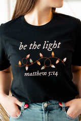 US3001-E3214 Be the Light Christian Graphic Tee $12.5