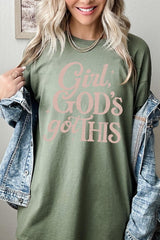 5000-E3102 Girl, Godu2019s Got This Graphic Heavy Cotton Tee $9