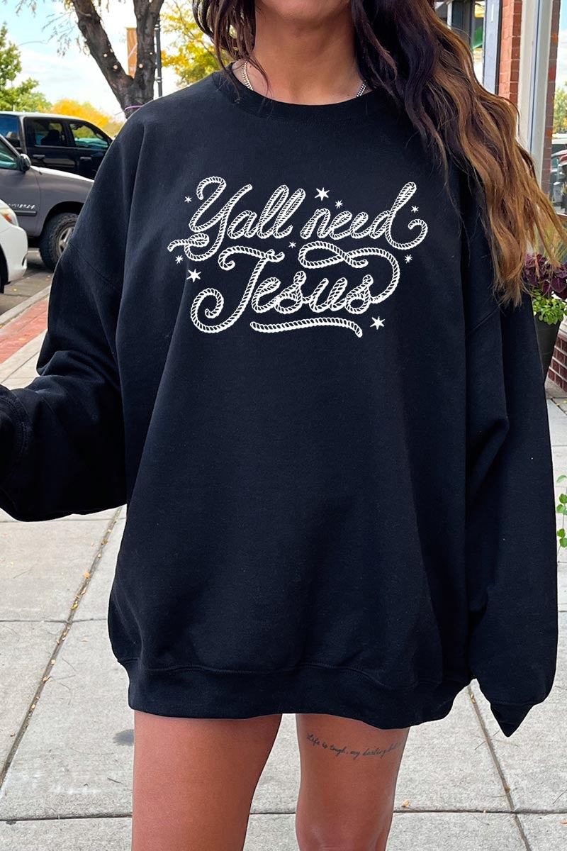 UL180-E3115 Y'all Need Jesus Graphic Sweatshirt $20