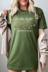 US3001-E3214 Be the Light Christian Graphic Tee $12.5