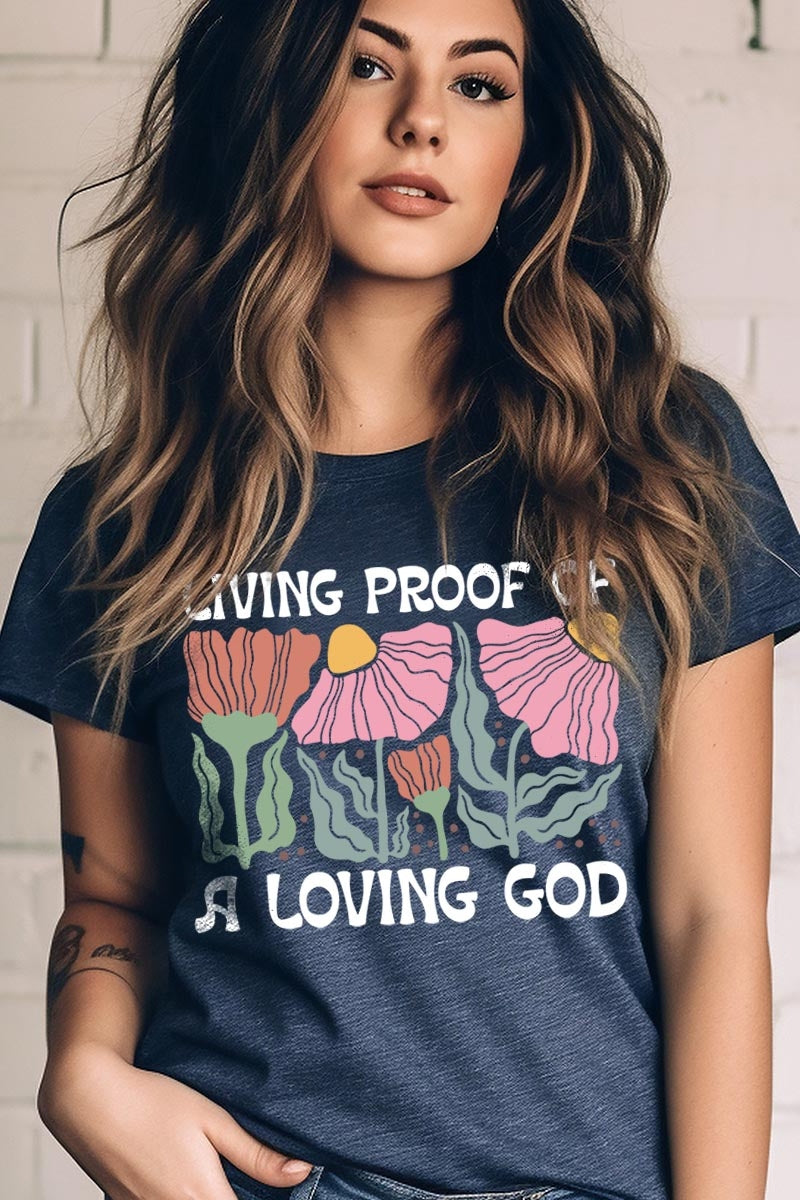 US3001-E3066 Living Proof of a Loving God Graphic Tee $12.5