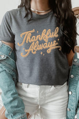 US3001P-E3168 Thankful Always Graphic Plus Tee $16