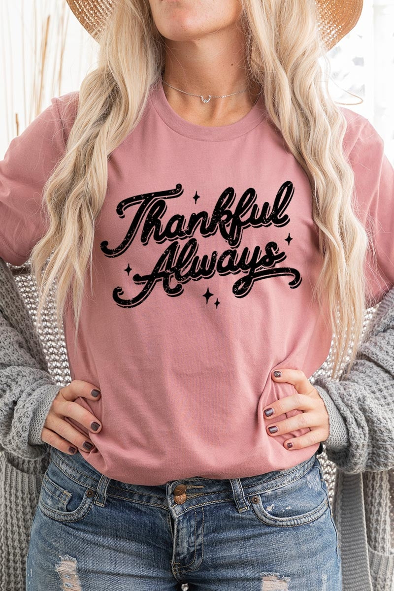 US3001-E3168 Thankful Always Graphic Tee $12.5